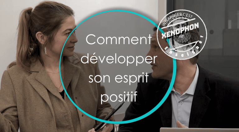 Comment développer son esprit positif