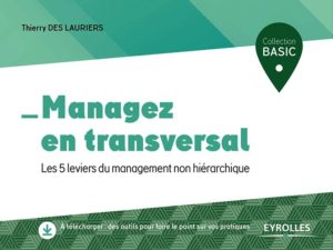 Manager en transversalité - ouvrage Thierry Des Lauriers "Managez en transversal"